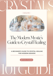 The Modern Mystics Guide to Crystal Healing